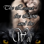 The Leopard The Lion and The Wolf